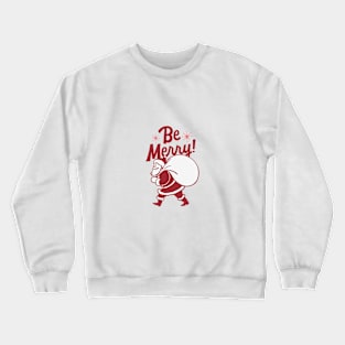 Be Merry! Crewneck Sweatshirt